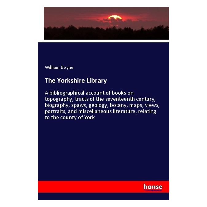 Hansebooks The Yorkshire Library (Englisch, Softcover, William Boyne) (56043579)