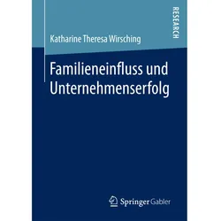 Familieneinfluss und Unternehmenserfolg, Fachbücher von Katharine Theresa Wirsching