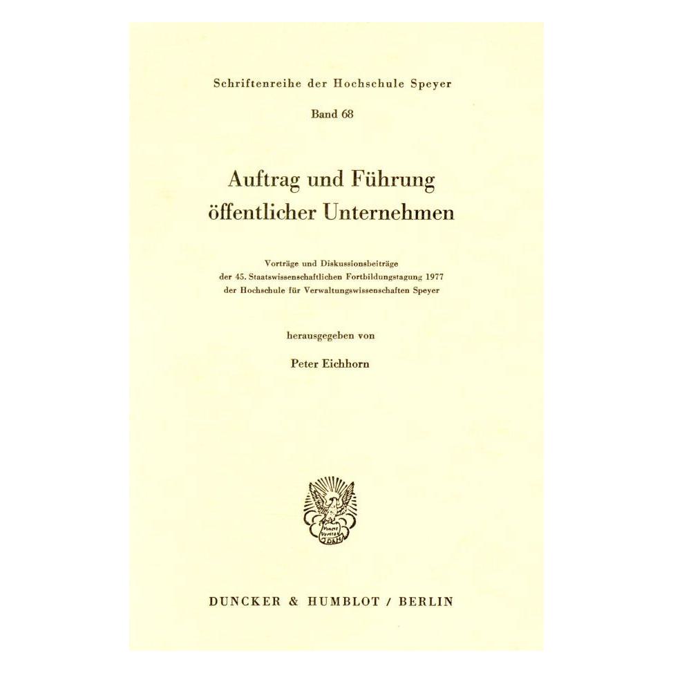 Duncker & Humblot Auftrag und Führung öffentlicher Unternehmen. (Deutsch, Softcover, Peter Eichhorn) (55340324)