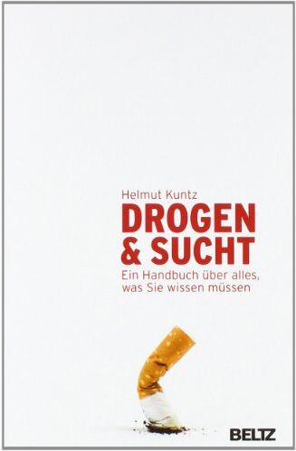 Helmut Kuntz - Drogen & Sucht: Ein Handbuch über alles, was Sie wissen müssen - Preis vom 14.10.2026 23:07:16 h