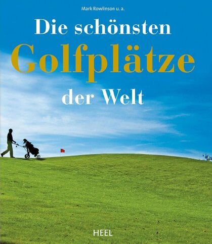 Mark Rowlinson - Die schönsten Golfplätze der Welt - Preis vom 09.10.2026 07:28:09 h