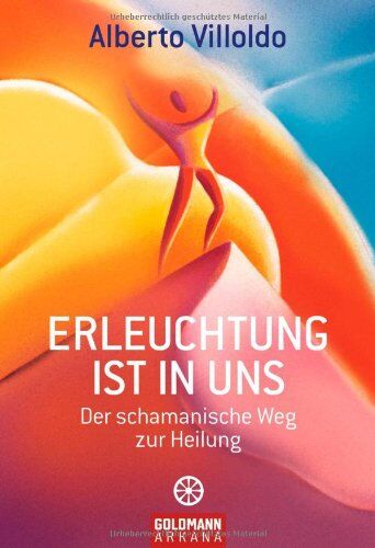 Alberto Villoldo - Erleuchtung ist in uns: Der schamanische Weg zur Heilung - Preis vom 14.10.2026 23:07:16 h