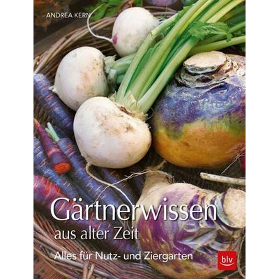 BLV Gärtnerwissen aus alter Zeit, Taschenbuch von Andrea Kern, Blv, 978-3-8354-1768-7