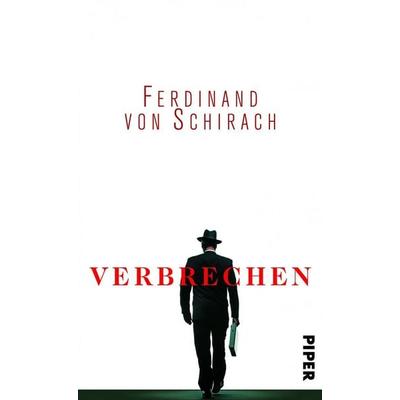 Verbrechen, Gebundene Ausgabe von Ferdinand von Schirach, Piper