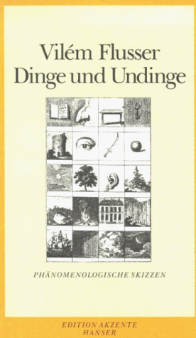 Vilém Flusser - Dinge und Undinge: Phänomenologische Skizzen - Preis vom 13.10.2026 11:25:28 h