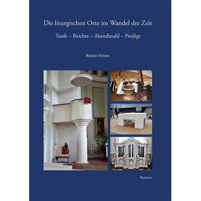 Die liturgischen Orte im Wandel der Zeit, Taschenbuch von Reiner Sörries, Reichert, L, 978-3-95490-453-2
