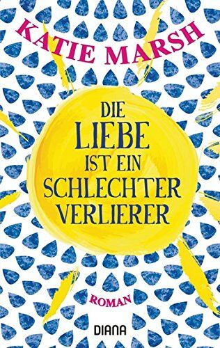 Katie Marsh - Die Liebe ist ein schlechter Verlierer: Roman - Preis vom 10.10.2026 11:48:34 h