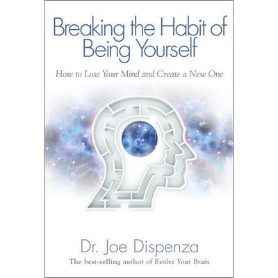 Breaking the Habit of Being Yourself, Taschenbuch von Joe Dispenza, US Books, 978-1-4019-3809-3