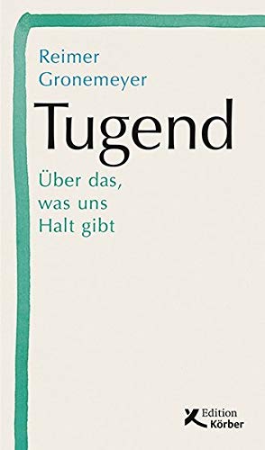 Reimer Gronemeyer - Tugend: Über das, was uns Halt gibt - Preis vom 09.10.2026 07:28:09 h