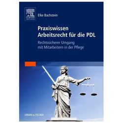 Praxiswissen Arbeitsrecht für die PDL, Fachbücher von Elke Bachstein