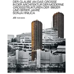 Der Glaube an das Grosse in der Architektur der Moderne, Sachbücher von Sonja Hnilica