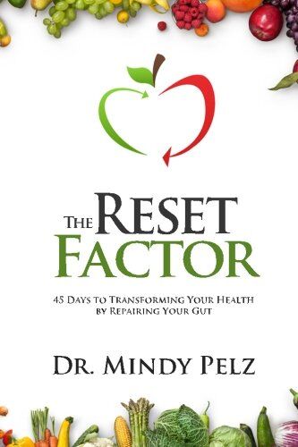 Pelz, Dr. Mindy - The Reset Factor: 45 Days to Transforming Your Health by Repairing Your Gut - Preis vom 13.10.2026 11:25:28 h