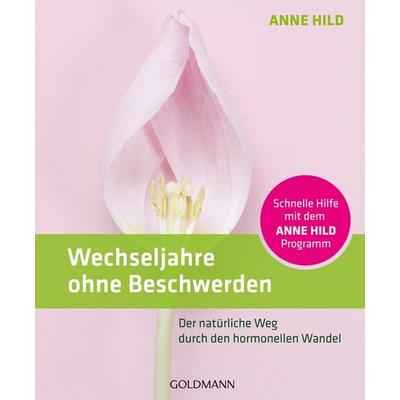 Wechseljahre ohne Beschwerden, Taschenbuch von Anne Hild, Goldmann, 978-3-442-14053-4