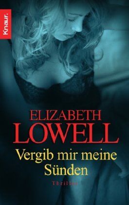 Elizabeth Lowell - Vergib mir meine Sünden: Thriller - Preis vom 12.10.2026 11:37:12 h