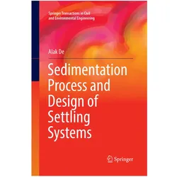 Sedimentation Process and Design of Settling Systems, Fachbücher von Alak De