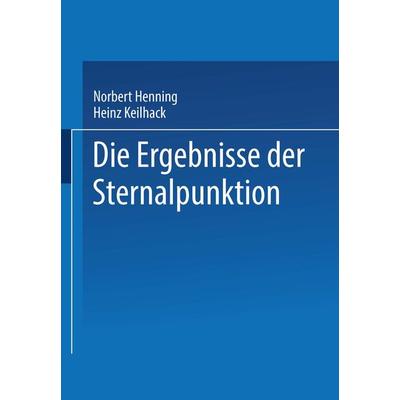Die Ergebnisse der Sternalpunktion, Taschenbuch von Norbert Henning,Heinz Keilhack, Springer Berlin, 978-3-662-42270-0