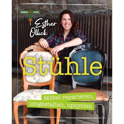 Stühle - Möbel reparieren, umgestalten, upcyclen, Taschenbuch von Esther Ollick, Heel, 978-3-96664-359-7