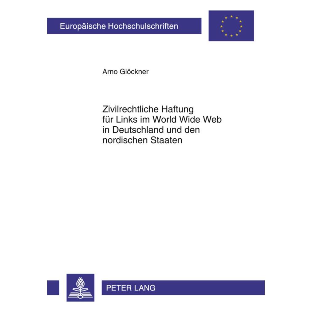 Peter Lang Zivilrechtliche Haftung für Links im World Wide Web in Deutschland und den nordischen Staaten (Deutsch, Softcover, Arno Glöckner) (35142125)