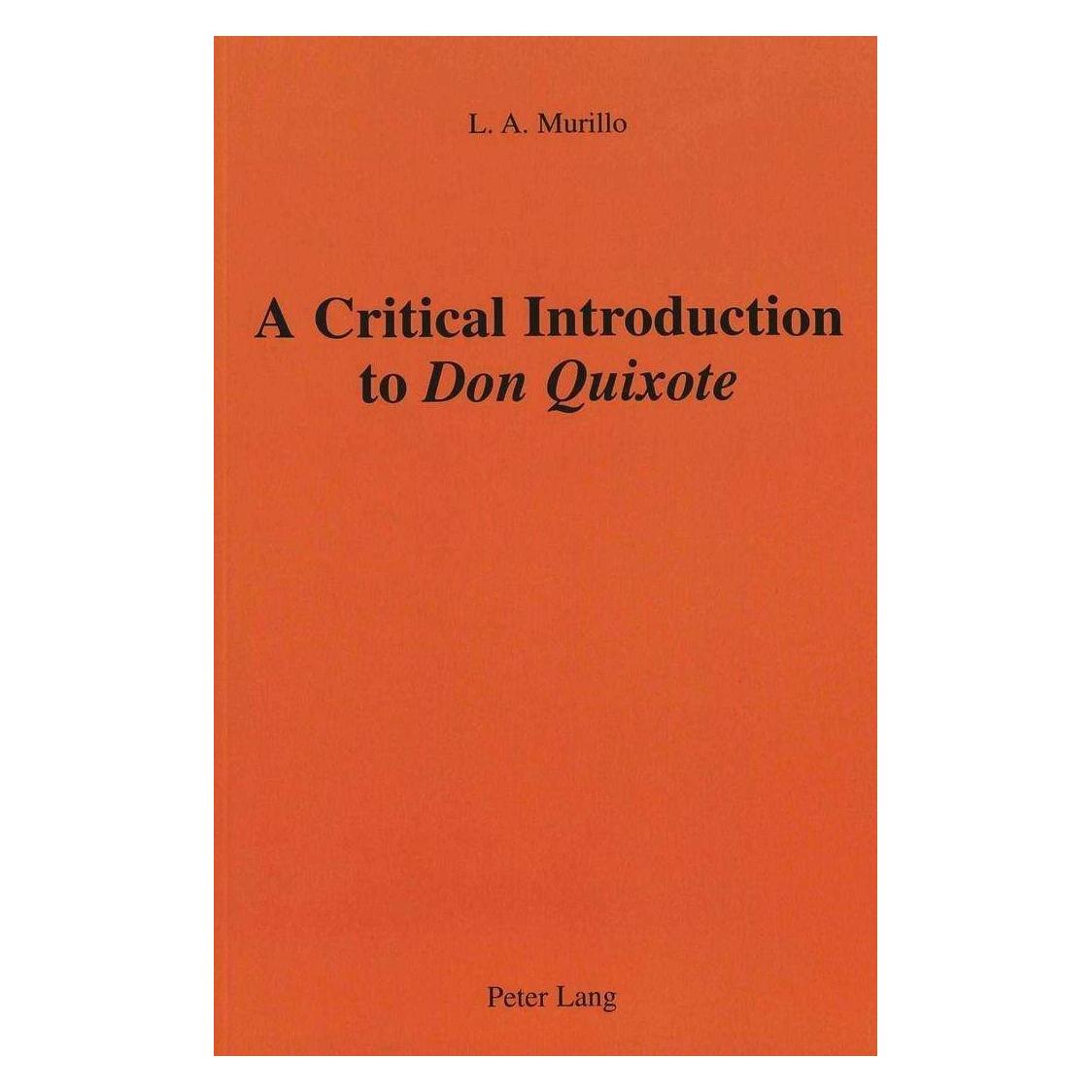 Peter Lang A Critical Introduction to Don Quixote (Englisch, Softcover, Luis Andrés Murillo) (42461822)