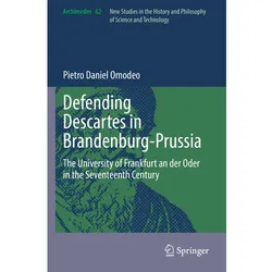 Defending Descartes in Brandenburg-Prussia, Sachbücher von Pietro Daniel Omodeo