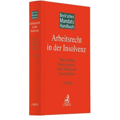 Beck'sches Mandatshandbuch Arbeitsrecht in der Insolvenz, Gebundene Ausgabe von Thomas Regh,Dana Fanselow,Peter Jakubowski,Georg Kreplin, C.H. Beck,