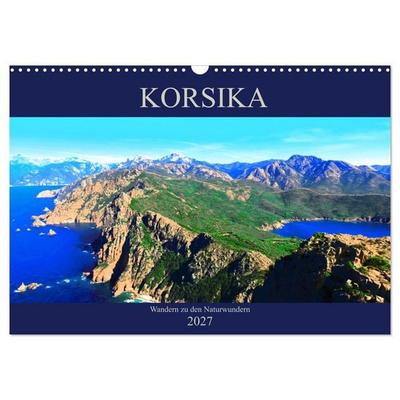 Korsika - Wandern zu den Naturwundern (Wandkalender 2027 DIN A3 quer), CALVENDO Monatskalender