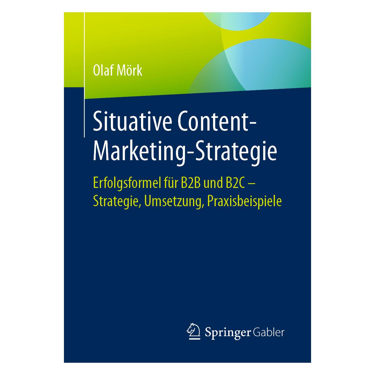 Springer Situative Content-Marketing-Strategie (Deutsch, Softcover, Olaf Mörk) (56191626)