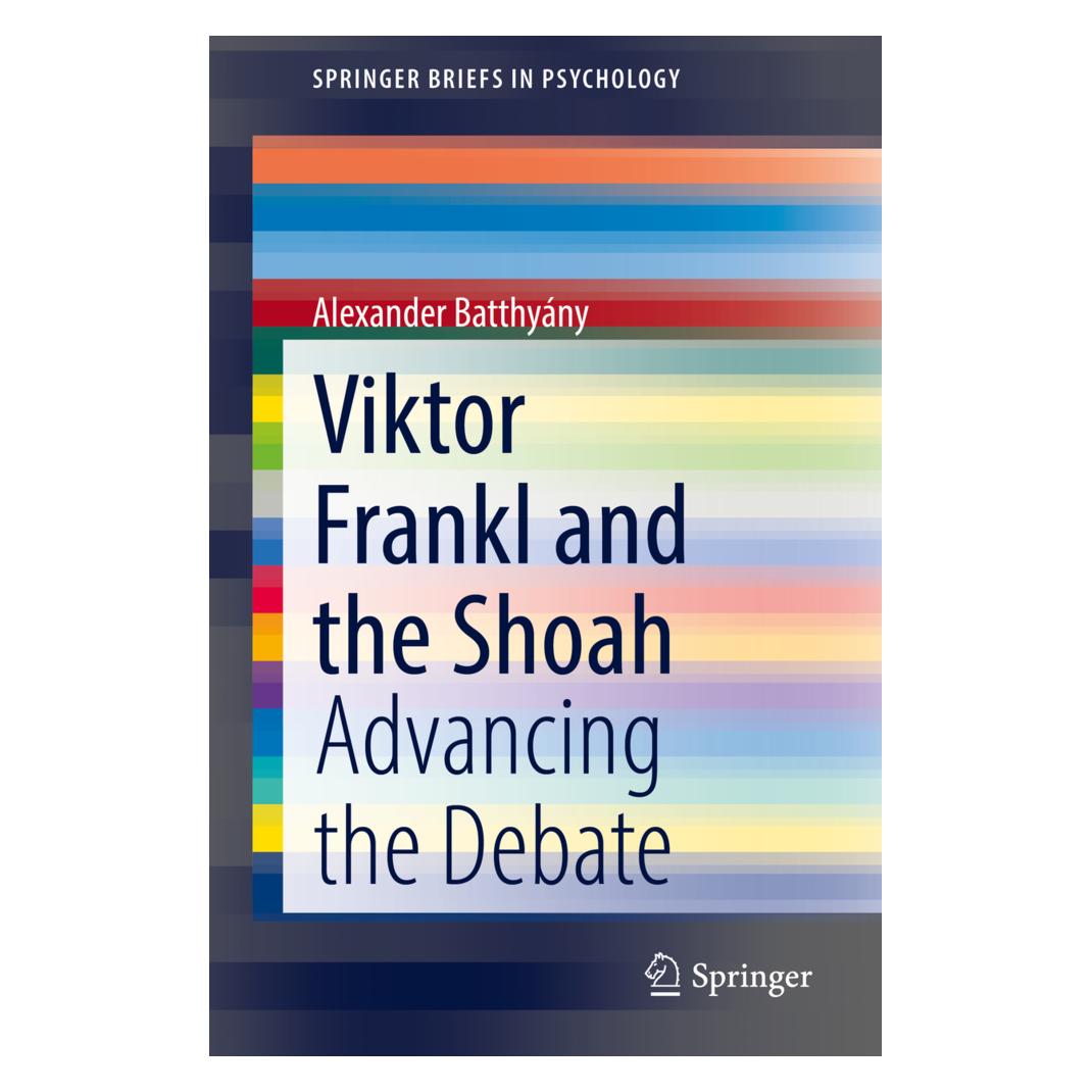 Springer Viktor Frankl and the Shoah (Englisch, Softcover, Alexander Batthyány) (56196995)