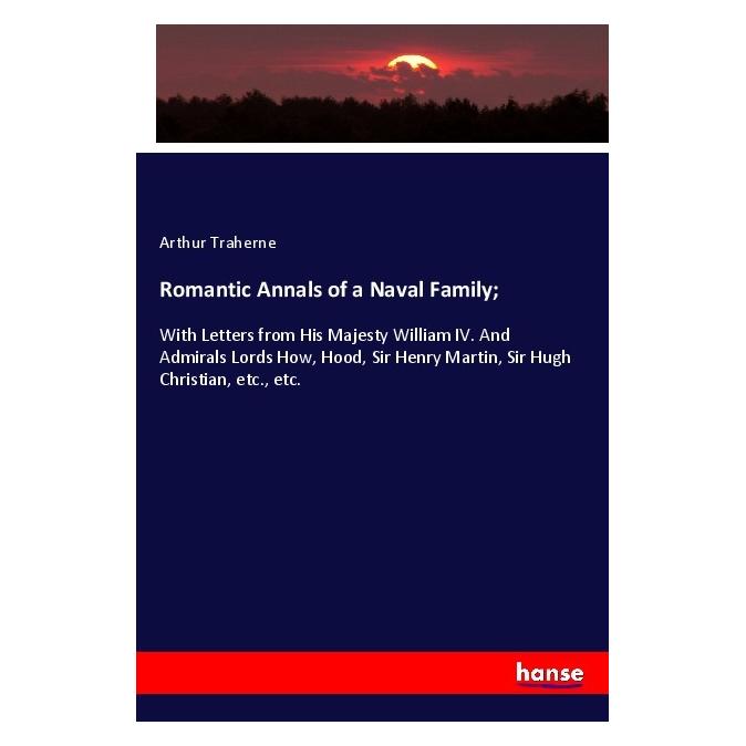 Hansebooks Romantic Annals of a Naval Family (Deutsch, Softcover, Arthur Traherne) (56175381)