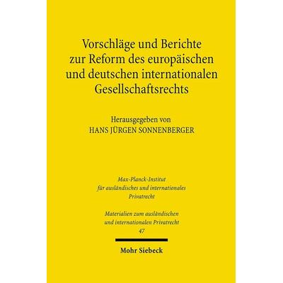 Vorschläge und Berichte zur Reform des europäischen und deutschen internationalen Gesellschaftsrechts, Gebundene Ausgabe von Hans J. Sonnenberger,
