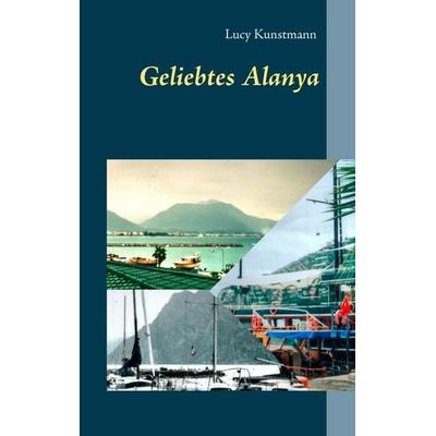 Geliebtes Alanya, Taschenbuch von Lucy Kunstmann, Twentysix, 978-3-7407-2927-1