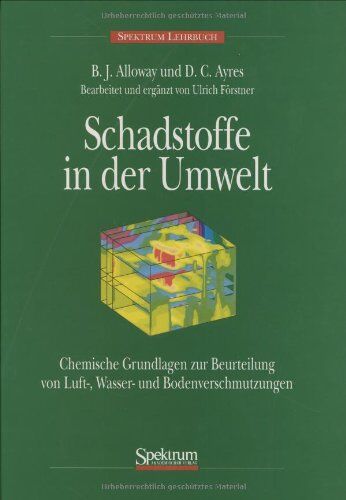 Alloway, B. J. - Schadstoffe in der Umwelt: Chemische Grundlagen zur Beurteilung von Wasser-, Boden- und Luftverschmutzung - Preis vom 09.10.2026 07:28:09 h