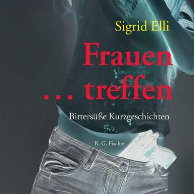 Frauen … treffen - Sigrid Elli, Audio, 9783830193074