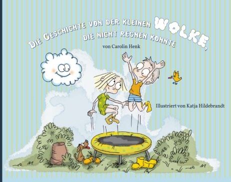 Carolin Henk - Die Geschichte von der kleinen Wolke, die nicht regnen konnte - Preis vom 11.10.2026 03:10:56 h