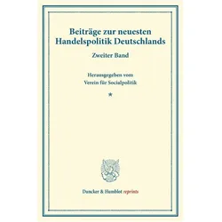 Beiträge zur neuesten Handelspolitik Deutschlands., Fachbücher
