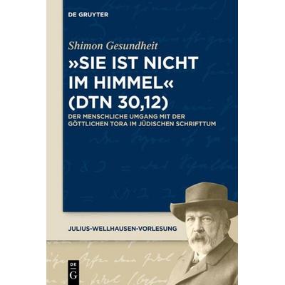 'Sie ist nicht im Himmel' (Dtn 30,12), Taschenbuch von Shimon Gesundheit, De Gruyter, 978-3-11-065093-8