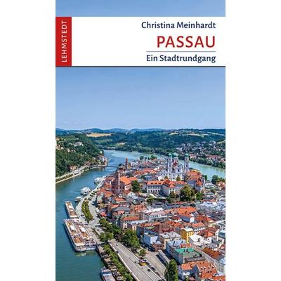 Passau, Taschenbuch von Christina Meinhardt, Lehmstedt Verlag, 978-3-95797-215-6