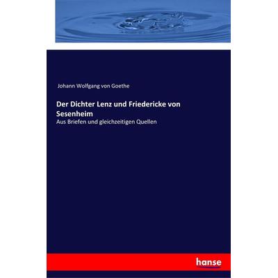 Der Dichter Lenz und Friedericke von Sesenheim, Taschenbuch von Johann Wolfgang von Goethe, Hansebooks, 978-3-337-35849-5