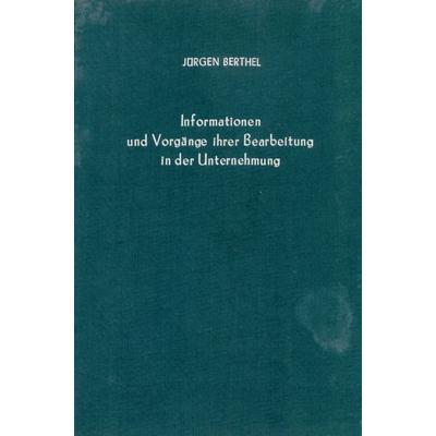 Informationen und Vorgänge ihrer Bearbeitung in der Unternehmung., Gebundene Ausgabe von Jürgen Berthel, Duncker & Humblot, 978-3-428-00108-8