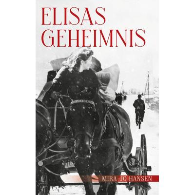 Elisas Geheimnis, Taschenbuch von Mira-Jo Hansen, BoD – Books on Demand, 978-3-7557-2051-5