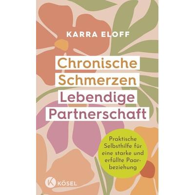 Chronische Schmerzen – lebendige Partnerschaft, Taschenbuch von Karra Eloff, Kösel, 978-3-466-34812-1