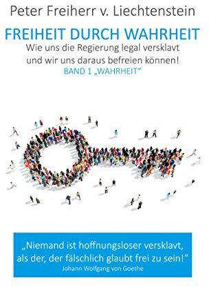 Peter Freiherr von Liechtenstein - Freiheit durch Wahrheit: Band 1 Wahrheit - Preis vom 09.10.2026 07:28:09 h