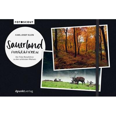 Sauerland fotografieren, Gebundene Ausgabe von Karl-Josef Klein, Dpunkt.verlag, 978-3-86490-851-4