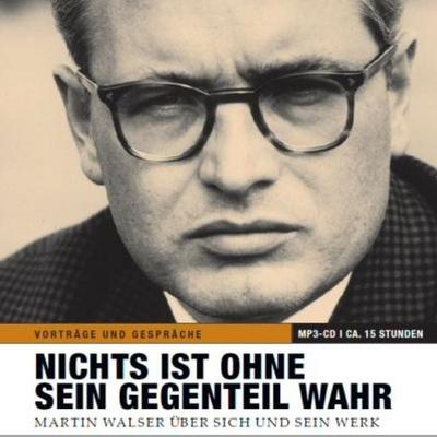 Nichts ist ohne sein Gegenteil wahr - Martin Walser, Audio, 4056198120033