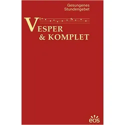 Vesper und Komplet - Gesungenes Stundengebet, Fachbücher von Erzabtei Sankt Ottilien