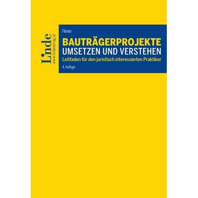 Bauträgerprojekte umsetzen und verstehen, Taschenbuch von Lukas Flener, Linde, 978-3-7073-5111-8