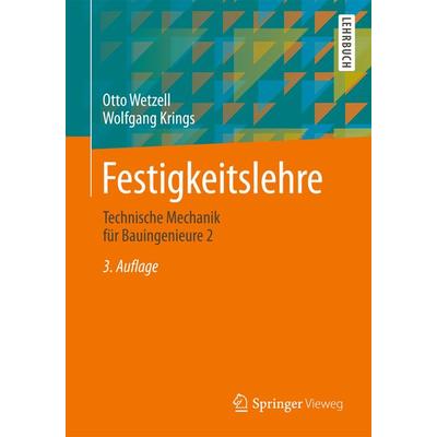 Festigkeitslehre, Taschenbuch von Otto Wetzell,Wolfgang Krings, Springer Fachmedien Wiesbaden GmbH, 978-3-658-11467-1