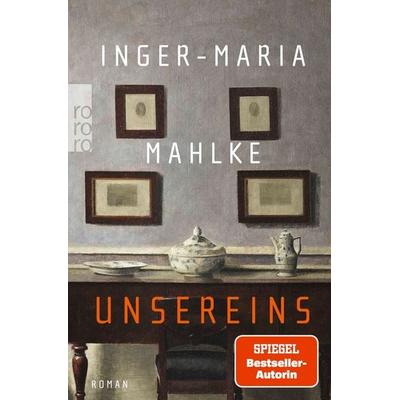Unsereins, Taschenbuch von Inger-Maria Mahlke, Rowohlt Taschenbuch, 978-3-499-00333-2