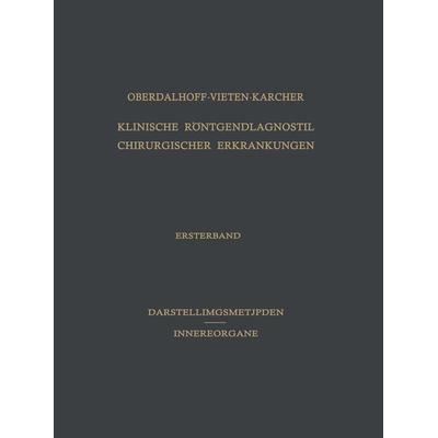 Klinische Röntgendiagnostik Chirurgischer Erkrankungen, Taschenbuch von Hans Oberdalhoff,Heinz Vieten,Hermann Karcher, Springer Berlin,