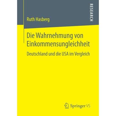 Die Wahrnehmung von Einkommensungleichheit, Taschenbuch von Ruth Hasberg, Springer Fachmedien Wiesbaden GmbH, 978-3-658-14197-4